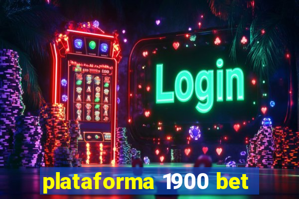 plataforma 1900 bet